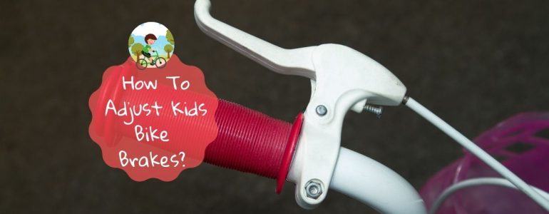 how to adjust kids bike brakes